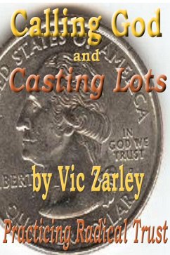 Calling God and Casting Lots (eBook, ePUB) - Zarley, Vic
