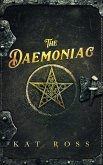 The Daemoniac (A Gaslamp Gothic Victorian Paranormal Mystery) (eBook, ePUB) The Daemoniac (A Gaslamp Gothic Victorian Paranormal Mystery) (eBook, ePUB)