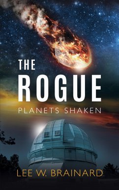 The Rogue - (Volume 1 of Planets Shaken) (eBook, ePUB) - Brainard, Lee W