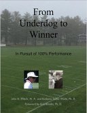 From Underdog to Winner: In Pursuit of 100% Performance (eBook, ePUB)