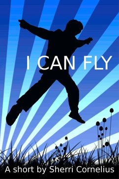 I Can Fly (eBook, ePUB) - Cornelius, Sherri