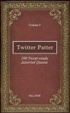 Twitter Patter: 100 Tweet-ready Assorted Quotes - Volume 9 (eBook, ePUB)