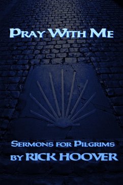 Cover Pray With Me (Sermons For Pilgrims, #2) (eBook, ePUB)