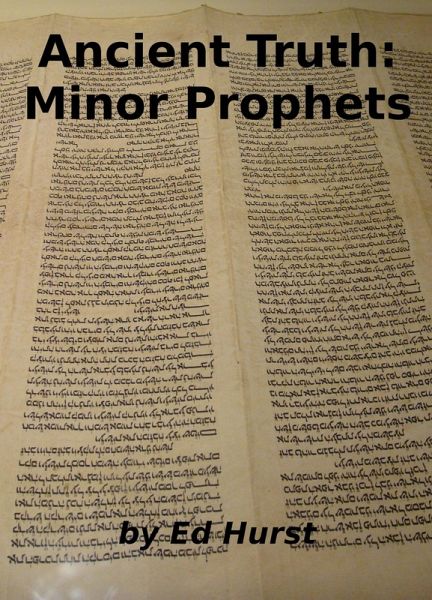 Ancient Truth: Minor Prophets (eBook, ePUB) Ancient Truth: Minor Prophets (eBook, ePUB)