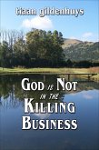 God is Not in the Killing Business (eBook, ePUB) God is Not in the Killing Business (eBook, ePUB)
