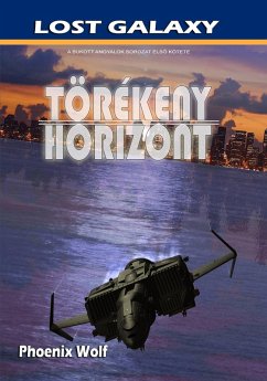 Törékeny Horizont (Lost Galaxy, #1) (eBook, ePUB) - Wolf, Phoenix