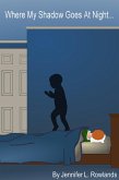 Where My Shadow Goes At Night (eBook, ePUB)
