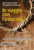 In viaggio con l'esorcista. Le armi contro il maligno In viaggio con l'esorcista. Le armi contro il maligno