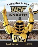 I Am Going to Be a Ucf Knight