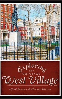 Exploring the Original West Village - Pommer, Alfred; Winters, Eleanor