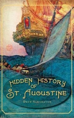 Hidden History of St. Augustine - Sappington, Drew