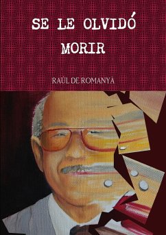 SE LE OLVIDÓ MORIR - de Romanyà, Raúl