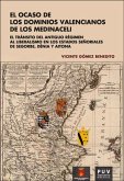 El ocaso de los dominios valencianos de los Medinaceli : el tránsito del antiguo régimen al liberalismo en los estados señoriales de Segorbe, Dénia y Aitona