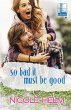So Bad It Must Be Good - Bild 1