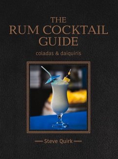 The Rum Cocktail Guide - Quirk, Steve