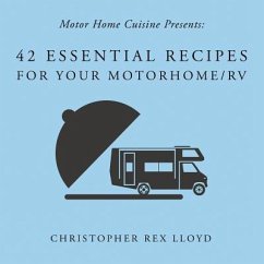 42 Essential Recipes For Your Motorhome/RV - Lloyd, Christopher Rex