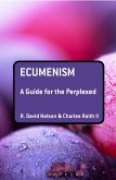 Ecumenism: A Guide for the Perplexed (eBook, ePUB)