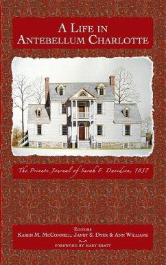 Cover A Life in Antebellum Charlotte: The Private Journal of Sarah F. Davidson, 1837