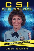 Csi Old School: Reconstructing Nightmares Csi Old School: Reconstructing Nightmares