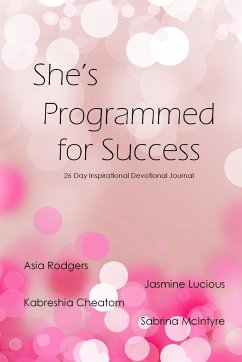 She's is Programmed for Success - Rodgers, Asia; Cheatom, Kabreshia; Lucious, Jasmine