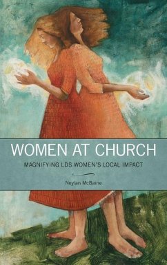 Women at Church: Magnifying LDS Women's Local Impact - McBaine, Neylan