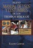 Nuevo Manual de Usos Y Costumbres de Los Tiempo Bíblicos