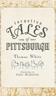 Forgotten Tales of Pittsburgh - White, Thomas