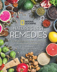 Nature's Best Remedies: Top Medicinal Herbs, Spices, and Foods for Health and Well-Being - National Geographic; Dog, Tieraona Low, M.D.