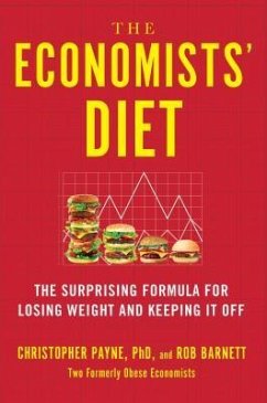 The Economists' Diet: The Surprising Formula for Losing Weight and Keeping It Off - Payne, Christopher; Barnett, Rob