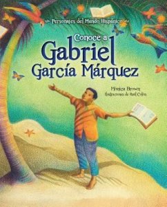 Conoce a Gabriel Garcia Marquez / My Name Is Gabito: The Life of Gabriel Garcia Marquez (Spanish Edition) - Brown, Monica