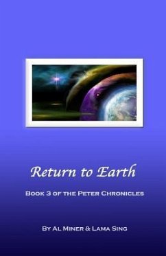 Return to Earth: Book Three of the Peter Chronicles - Sing, Lama; Miner, Al