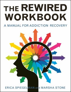 Rewired Workbook: A Manual for Addiction Recovery - Spiegelman, Erica; Stone, Marsha