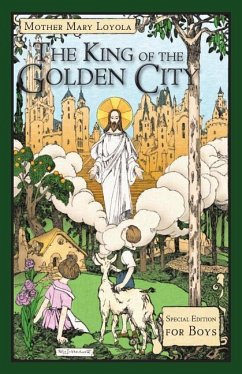 The King of the Golden City: Special Edition for Boys - Loyola, Mother Mary
