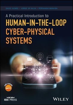 A Practical Introduction to Human-In-The-Loop Cyber-Physical Systems - Nunes, David;Sa Silva, Jorge;Boavida, Fernando