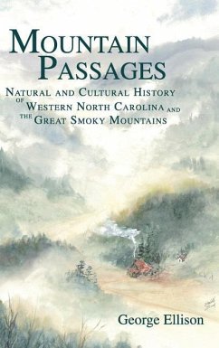 Mountain Passages: Natural and Cultural History of Western North Carolina and the Great Smoky Mountains - Ellison, George