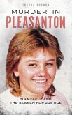 Murder in Pleasanton: Tina Faelz and the Search for Justice