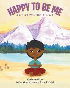 Happy to Be Me: A Yoga Adventure for All - Rose, Madeleine