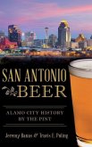 San Antonio Beer: Alamo City History by the Pint