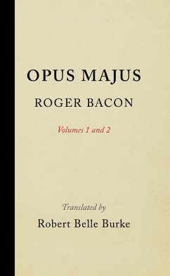 Opus Majus, Volumes 1 and 2 - Bacon, Roger