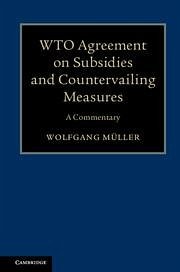 Wto Agreement on Subsidies and Countervailing Measures - Müller, Wolfgang