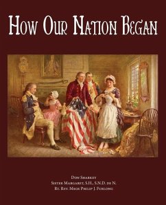 How Our Nation Began - Sharkey, Don; Margaret, Sister; Furlong, Philip