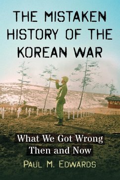The Mistaken History of the Korean War - Edwards, Paul M.