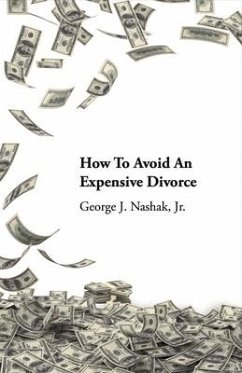 How to Avoid an Expensive Divorce: Volume 1 - Nashak, George J.