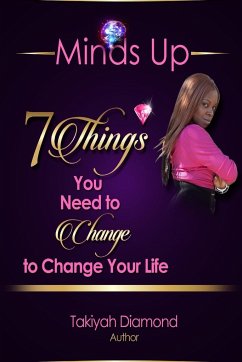 7 Things You Need To Change To Change Your Life - Diamond, Takiyah