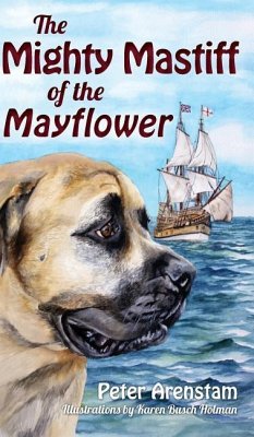 The Mighty Mastiff of the Mayflower - Arenstam, Peter