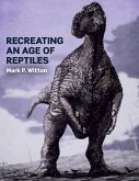 Recreating an Age of Reptiles (eBook, ePUB)