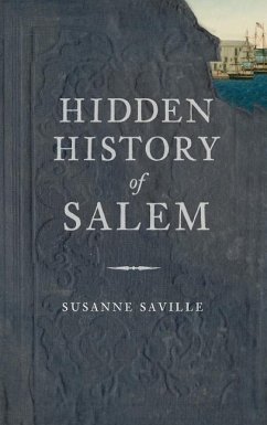 Hidden History of Salem - Saville, Susanne