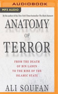 Anatomy of Terror: From the Death of Bin Laden to the Rise of the Islamic State - Soufan, Ali