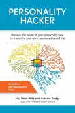 Personality Hacker: Harness the Power of Your Personality Type to Transform Your Work, Relationships, and Life