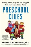 Preschool Clues: Raising Smart, Inspired, and Engaged Kids in a Screen-Filled World